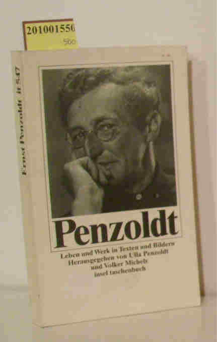 Ernst Penzoldt Leben u. Werk in Texten u. Bildern / hrsg. von Ulla Penzoldt u. Volker Michels - Penzoldt, Ulla [Hrsg.]