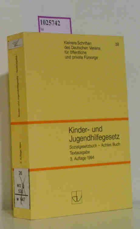 Kinder- und Jugendhilfegesetz. Sozialgesetzbuch - Achtes Buch. Textausgabe mit weiteren Gesetzen und Verordnungen. (=Kleinere Schriften des Deutschen Vereins für öffentliche und private Fürsorge, 38).