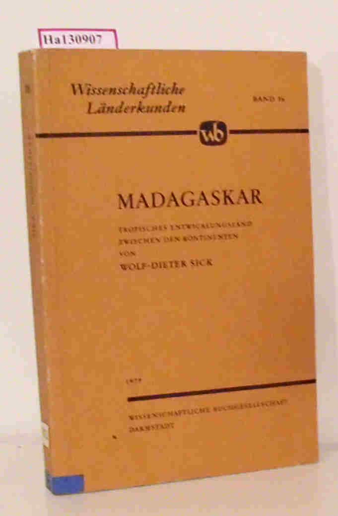 Madagaskar. Tropisches Entwicklungsland zwischen den Kontinenten. - Sick, Wolf-Dieter