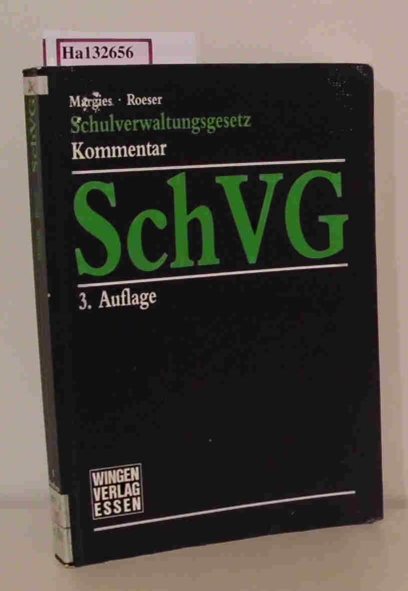 Schulverwaltungsgesetz SchVG. Kommentar für die Schulpraxis. (Nordrhein-Westfalen). - Margies, Dieter / Roeser, Karsten (Hg.)