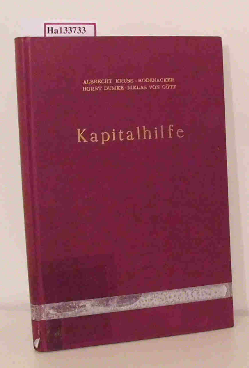 Kapitalhilfe. Untersuchungen zur bilateralen Kapitalhilfe im Rahmen öffentlicher Leistungen. - Kruse-Rodenacker, Albrecht u.a.