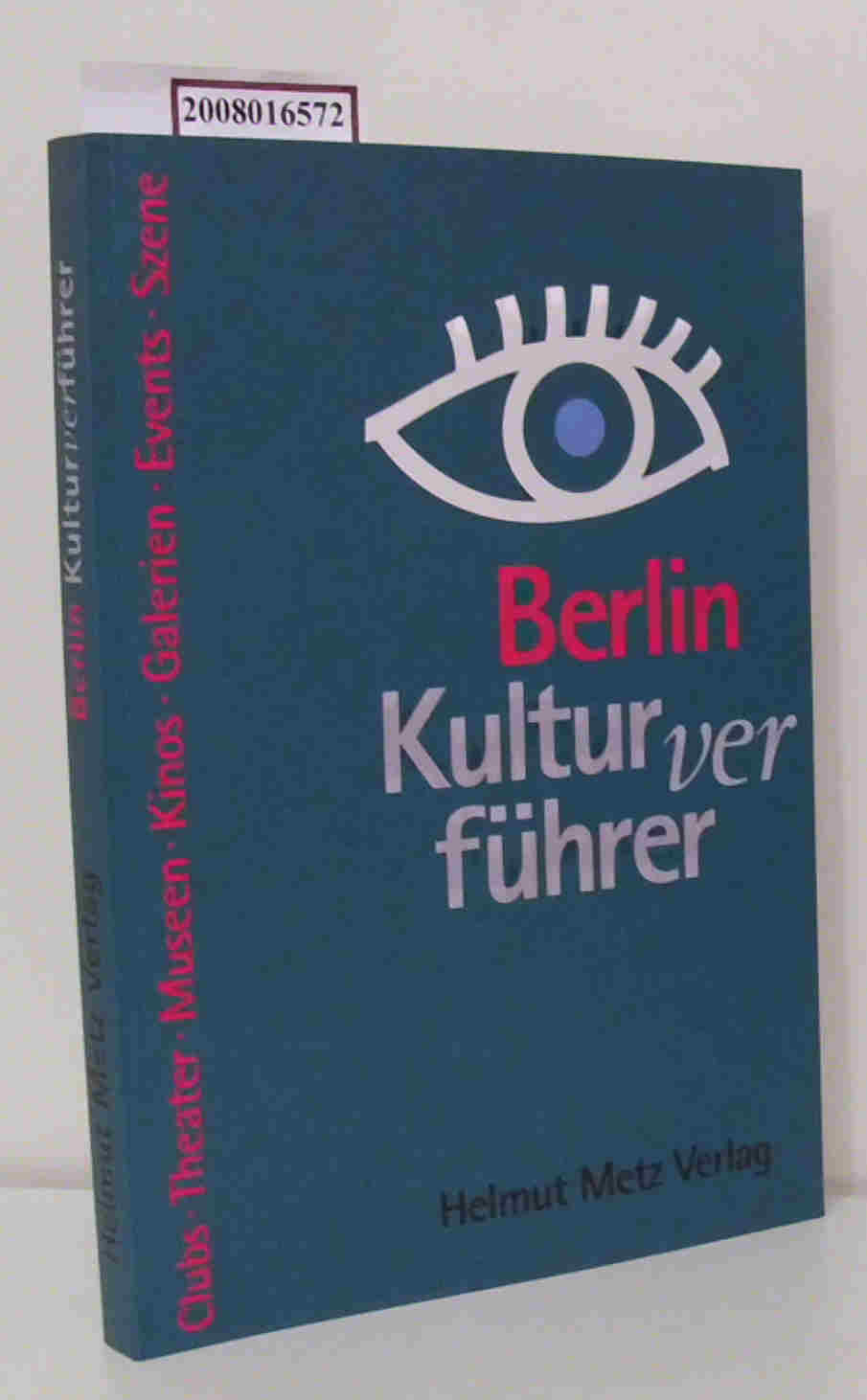 Berlin Kulturverführer Clubs, Theater, Museen, Kinos, galerien, Events, Szene