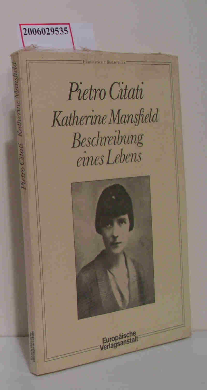 Katherine Mansfield Beschreibung eines Lebens - Pietro Citati