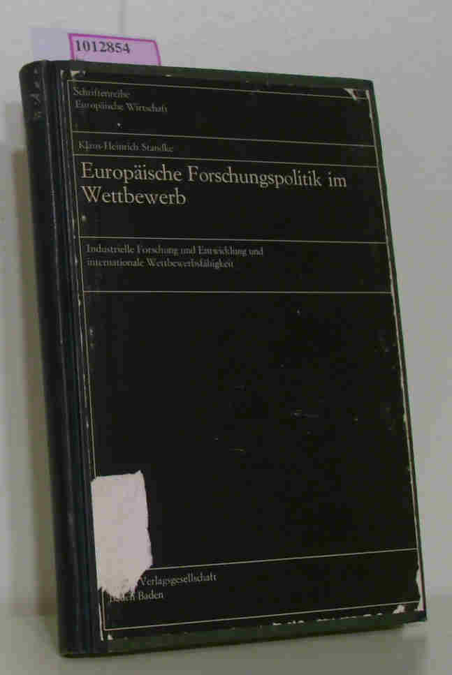 Europäische Forschungspolitik im Wettbewerb. Industrielle Forschung und Entwicklung und internationale Wettbewerbsfähigkeit. (=Schriftenreihe Europäische Wirtschaft Bd. 41). - Standke, Klaus-Heinrich