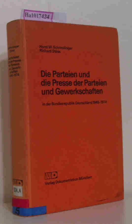 Die Parteien und die Presse der Parteien und Gewerkschaften in der Bundesrepublik Deutschland 1945-1974. Materialien zur Parteien- und Gewerkschaftsforschung. (=Berichte und Materialien des Zentralinstituts für sozialwissenschaftliche Forschung (ZI 6) der - Schmollinger, Horst W. / Stöss, Richard