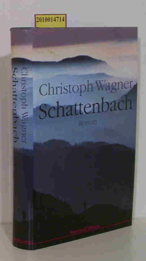 Schattenbach Roman / Christoph Wagner - Wagner, Christoph