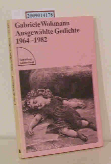 Gesammelte Gedichte 1964 - 1982 / Gabriele Wohmann - Wohmann, Gabriele