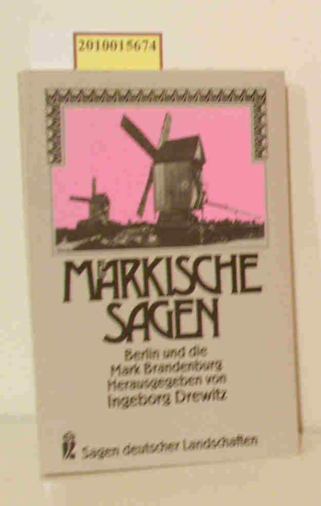 Märkische Sagen Berlin und die Mark Brandenburg / hrsg. von Ingeborg Drewitz - Drewitz, Ingeborg [Hrsg.]