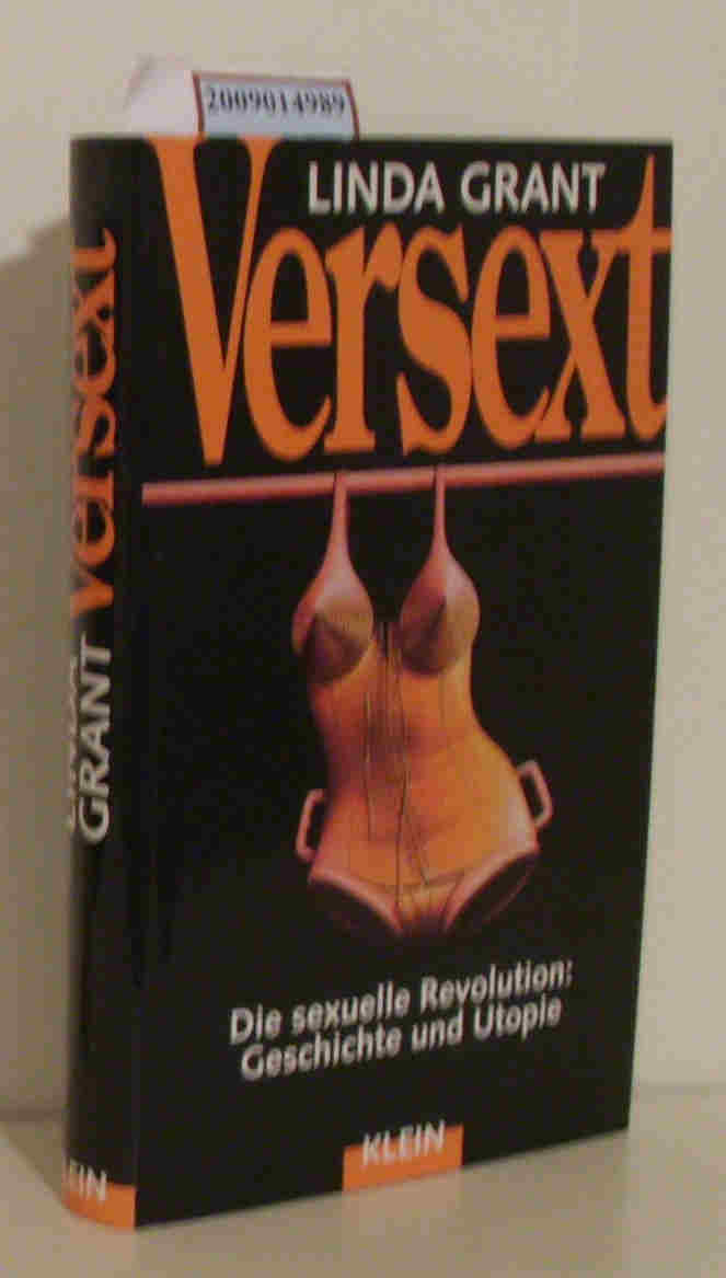 Versext Eroticon die sexuelle Revolution: Geschichte und Utopie / Linda Grant. Aus dem Engl. von Maren Klostermann - Grant, Linda