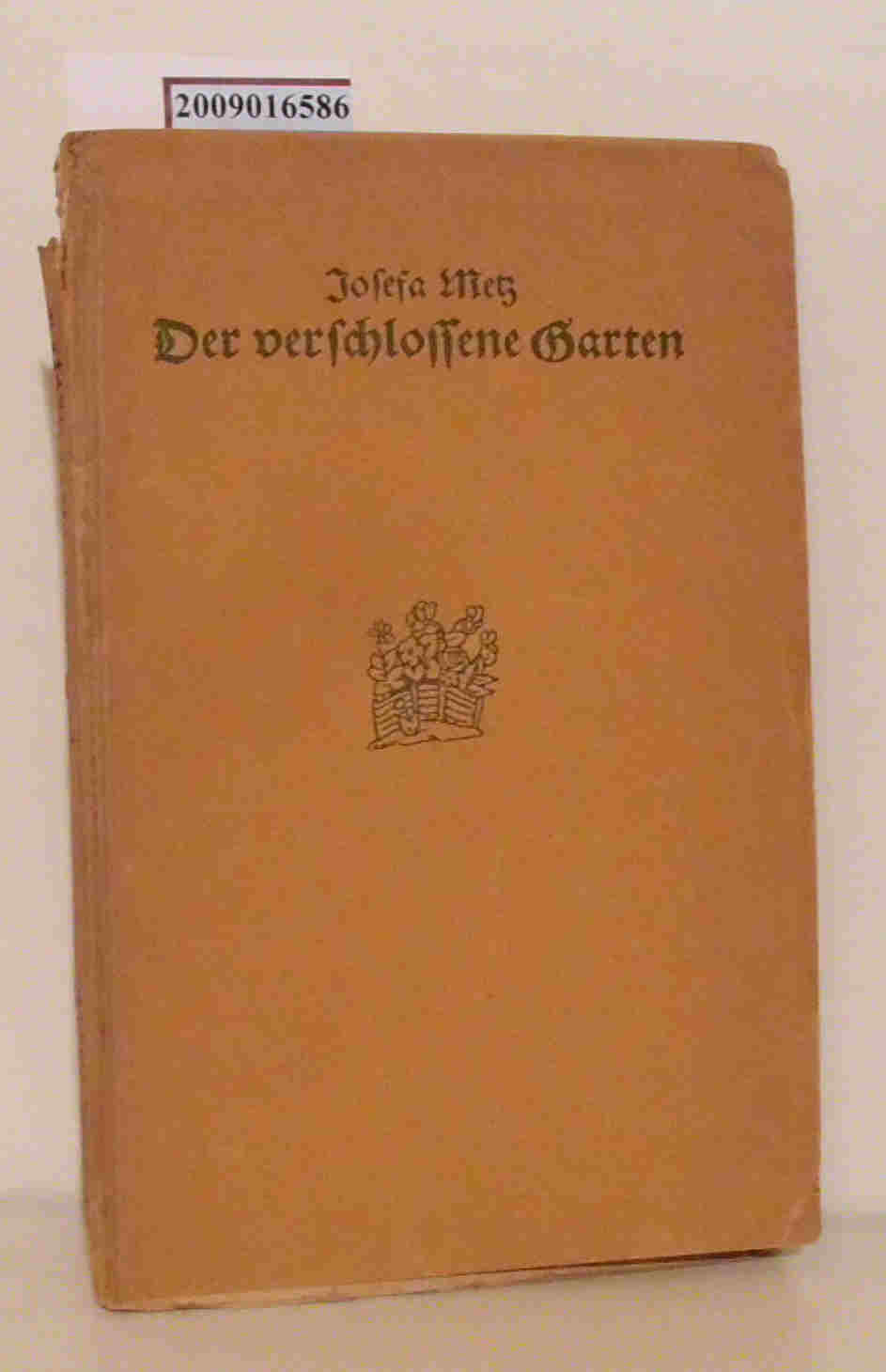 Der verschlossene Garten by Josefa Metz Gut Broschur, 15x23 (1919