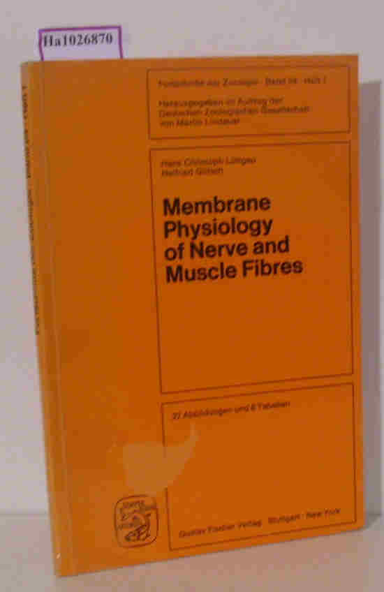 Membrane Physiology of Nerve and Muscle Fibres. (=Fortschritte der Zoologie Bd. 24 H. 1). - Lüttgau, Hans Christoph / Glitsch, Helfried Günther