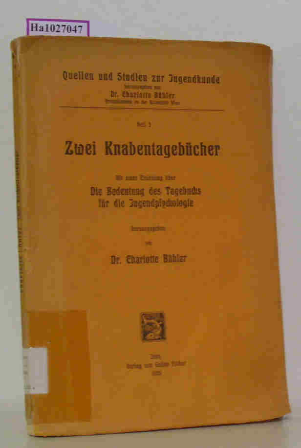 Zwei Knabentagebücher. (=Quellen u. Studien zur Jugendkunde Heft 3). - Bühler, Charlotte