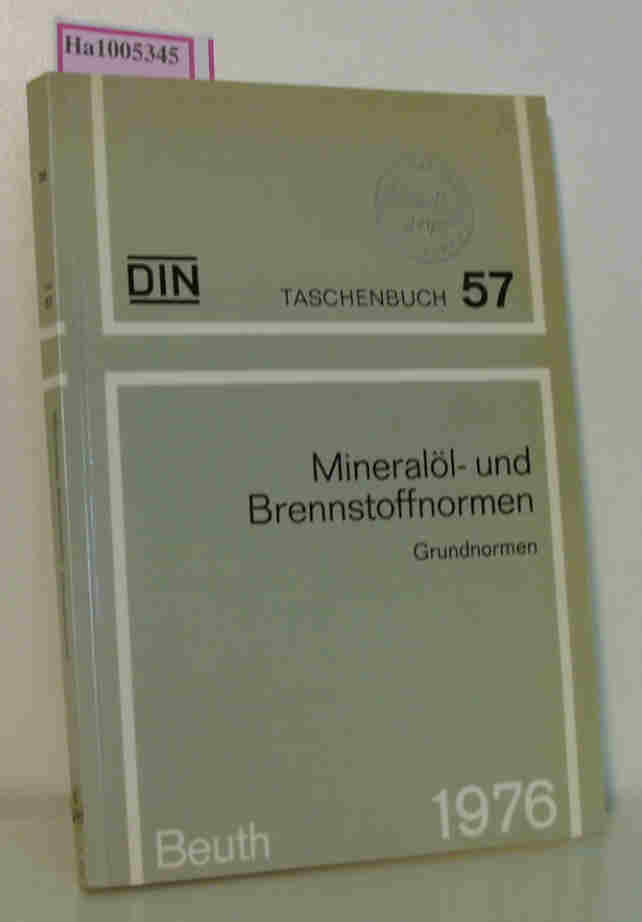 Mineralöl- und Brennstoffnormen - Grundnormen DIN Taschenbuch 57 - Deutsches Institut für Normung (Hrsg.)