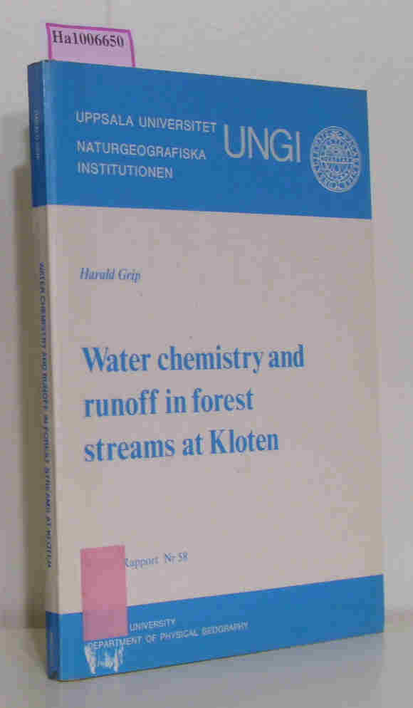 Water chemistry and runoff in forest streams at Kloten. UNGI Rapport Nr 58 - Grip, Harald