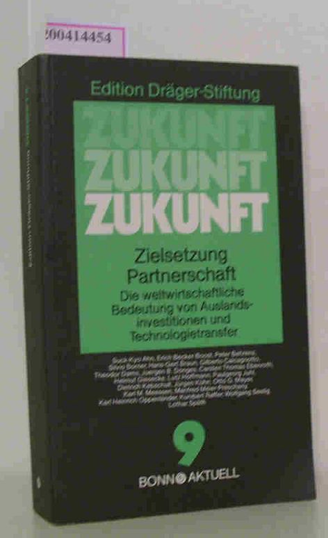 Zukunft 9 - Zielsetzung Partnerschaft Die weltwirtschaftliche Bedeutung von Auslandsinvestitionen und Technologietransfer - Unknown Author