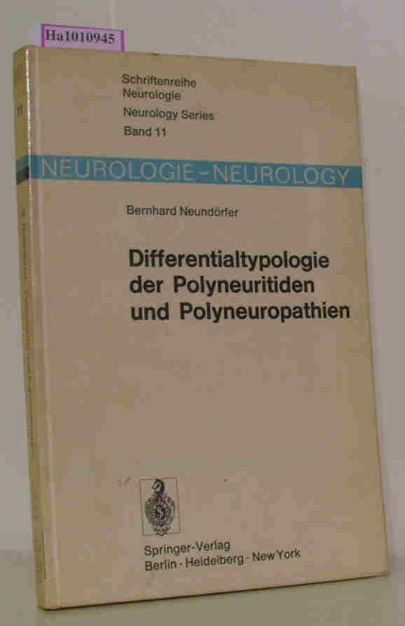 Differentialtypologie der Polyneuritiden und Polyneuropathien. Schriftenreihe Neurologie - Neurology Series Band 11 - Neundörfer, Bernhard
