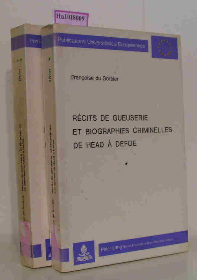 Recits de Gueuserie et Biographies Criminelles de Head a Defoe. 2 Vols. - Sorbier, Francoise du