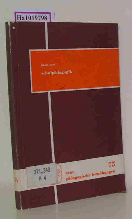 Schulpädagogik. Einführung in ihre aktuellen Fragestellungen. (= neue pädagogische bemühungen, Band 75). - Muth, Jakob