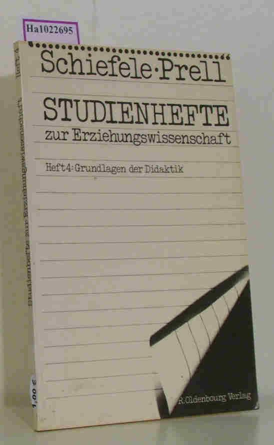 Grundlagen der Didaktik. (=Studienhefte zur Erziehungswissenschaft Heft 4). - Schiefele, Hans u.a.
