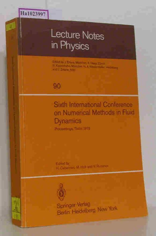 Sixth International Conference on Numerical Methods in Fluid Dynamics. Proceedings of the Conference, Held in Tbilisi( UdSSR) June 21- 24, 1978. ( = Lecture Notes in Physics, 90) . - Cabannes, H. / Holt, M. / Rusanov, V. ( Ed. )