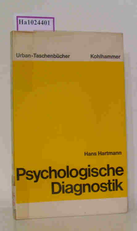 Psychologische Diagnostik Auftrag - Testsituation - Gutachten - Hartmann, Hans