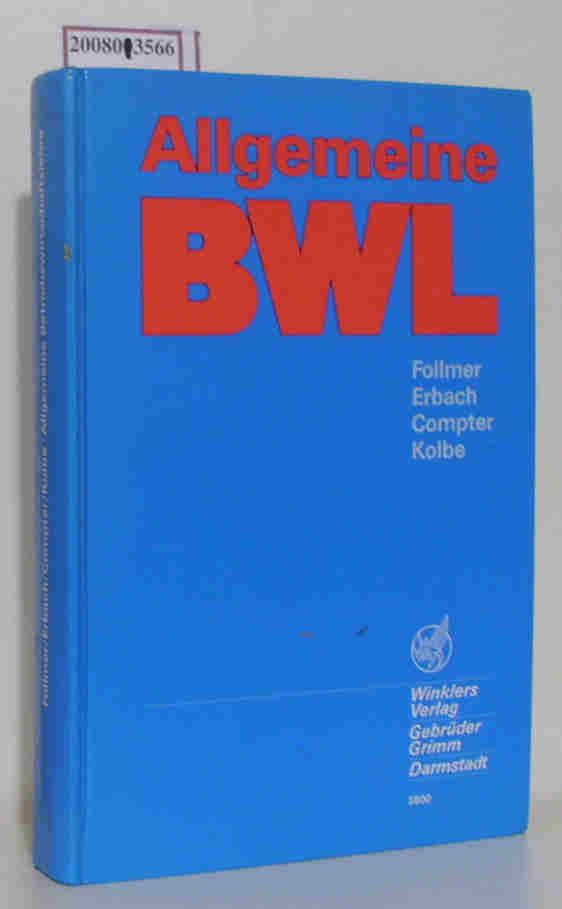 Allgemeine Betriebswirtschaftslehre von Franz Vollmer Dr. Karl Friedrich Erbach Dr. Wolfgang Compter Dr. Kurt Kolbe - Follmer, Franz