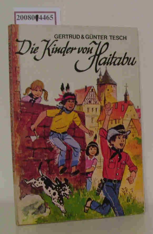 Die Kinder von Haitabu Gertrud u. Günter Tesch. Mit Ill. z. Ausmalen von Walter Rieck - Tesch, Gertrud Tesch, Günter