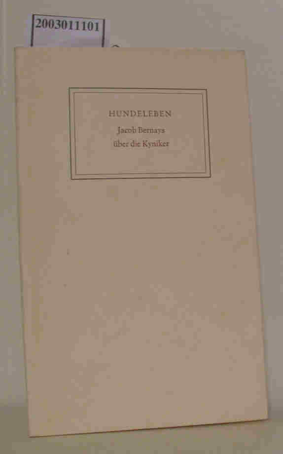 Hundeleben Jacob Bernays über die Kyniker by Bernay, Jacob Gut
