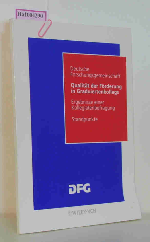 Deutsche Forschungsgemeinschaft: Qualität der Förderung in Graduiertenkollegs - Ergebnisse einer Kollegiatenbefragung. Standpunkte. - Stark, Barbara