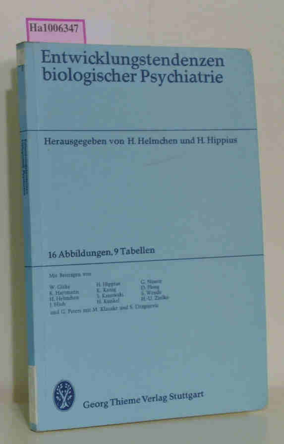 Entwicklungstendenzen biologischer Psychiatrie. - Helmchen, H. / Hippius, H. (Hrsg.)