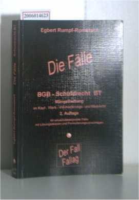 Die Fälle - BGB - Schuldrecht BT Mängelhaftung im Kauf-, Werk-, Werklieferungs- und Mietrecht - Rumpf-Rometsch, Egbert