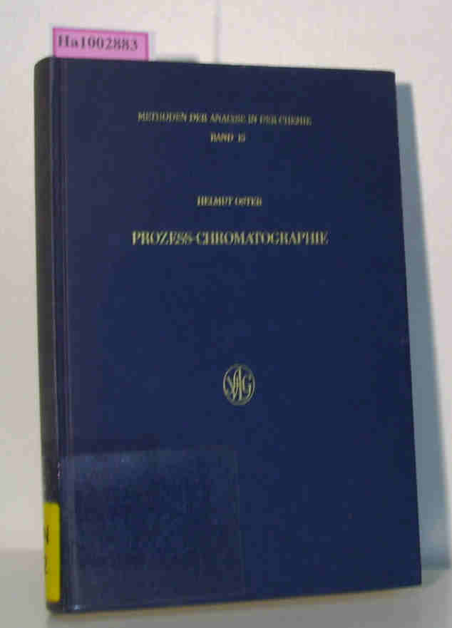 Prozess-Chromatographie Methoden der Analyse in der Chemie Band 15 - Oster, Helmut