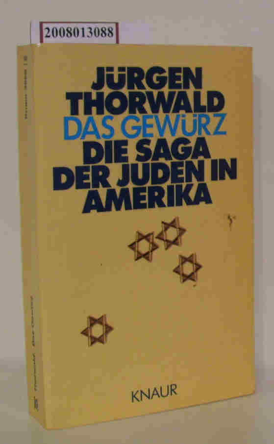 Das Gewürz die Saga d. Juden in Amerika / Jürgen Thorwald - Thorwald, Jürgen