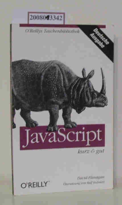 JavaScript kurz & gut / David Flanagan. Dt. Übers. von Ralf Kuhnert - Flanagan, David