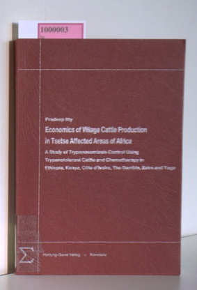 Economics of Village Cattle Production in Tsetse Affected Areas of Africa. A Study of Trypanosomiasis Control Using Trypanotolerant Cattle and Chemotherapy in Ethiopia, Kenya, Cote d'Ivoire, The Gambia, Zaire and Togo. - Itty, Pradeep