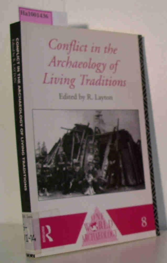 Conflict in the archaeology of living traditions. - Layton, Robert (ed.)