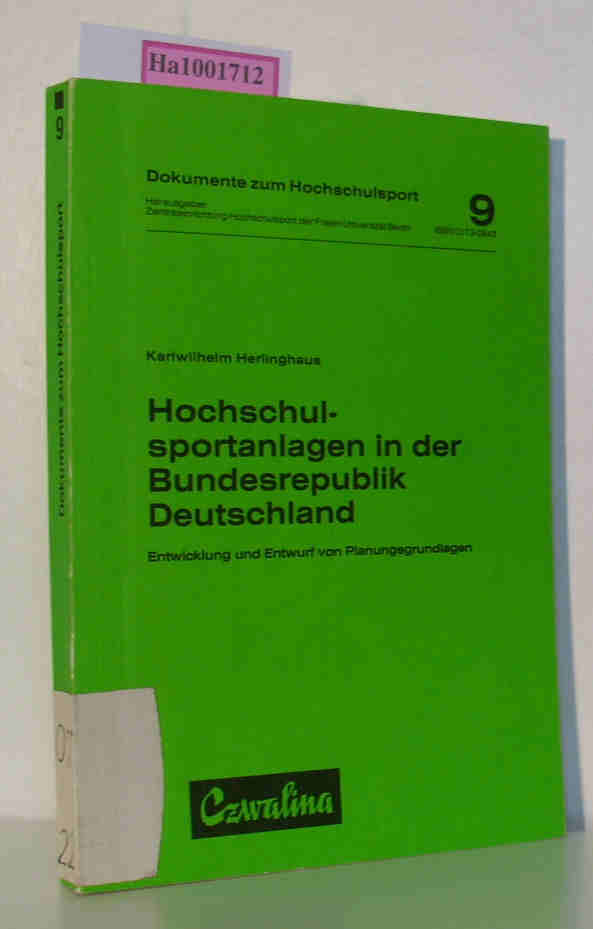 Hochschulsportanlagen in der Bundesrepublik Deutschland. Entwicklung und Entwurf von Planungsgrundlagen Dokumente zum Hochschulsport Band 9 - Herlinghaus, Karlwilhelm