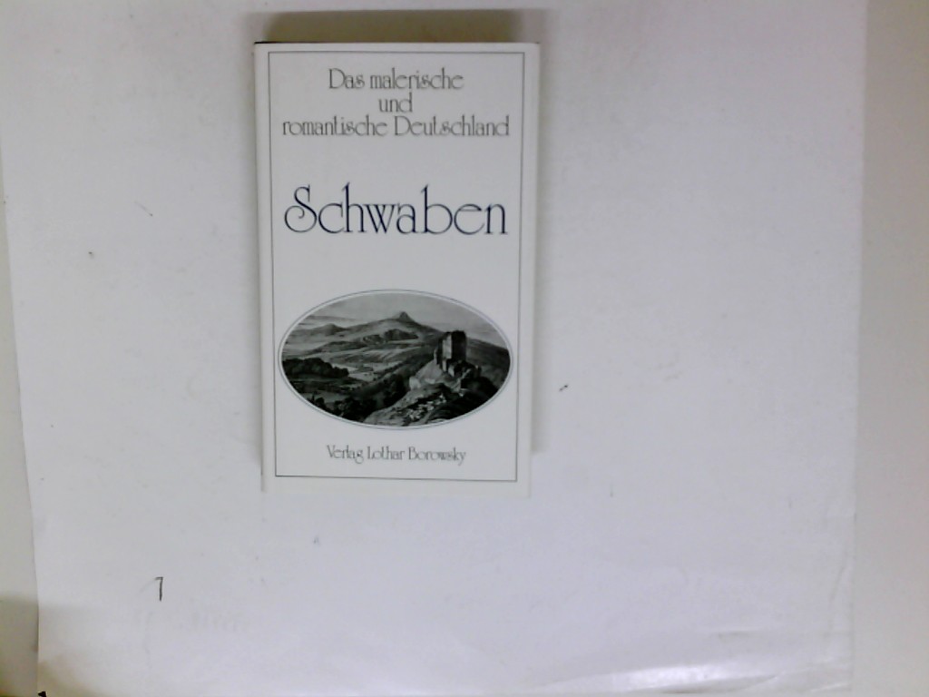 Schwaben. Das malerische und romantische Deutschland - Schwab, Gustav