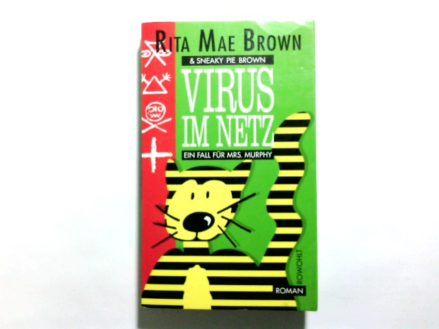 Virus im Netz : ein Fall für Mrs. Murphy ; Roman. Rita Mae Brown & Sneaky Pie Brown. [Dt. von Margarete Längsfeld] - Brown, Rita Mae (Verfasser)