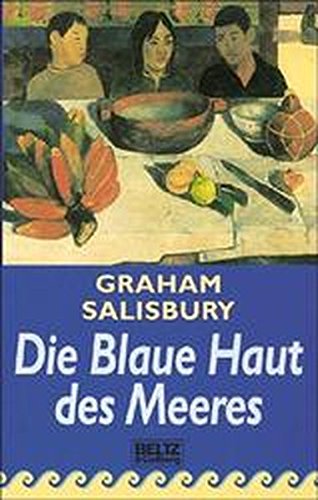 Die blaue Haut des Meeres : Roman. Aus dem Amerikan. von Marion Sattler Charnitzky - Salisbury, Graham (Verfasser)