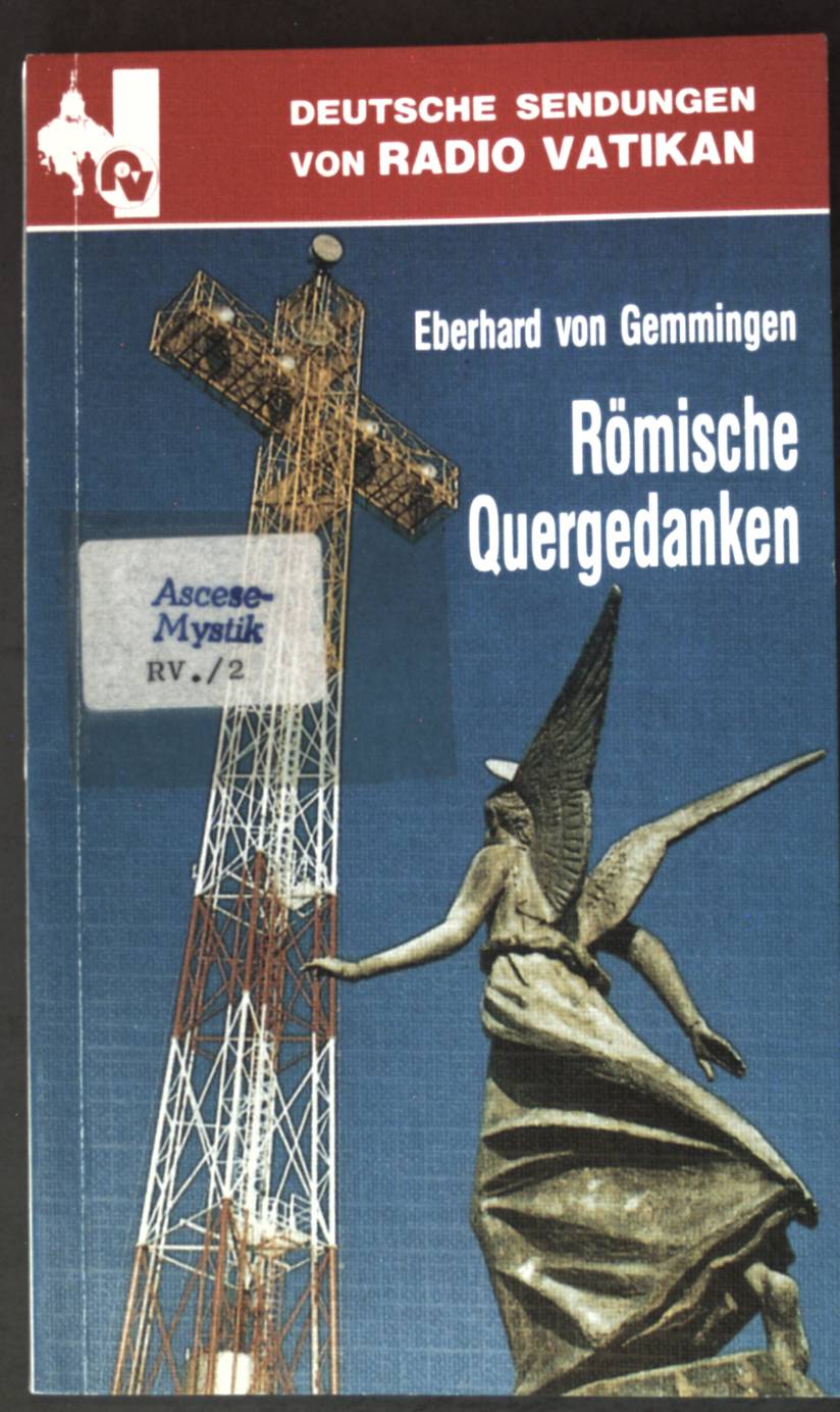 Römische Quergedanken : Nachlese aus dem Jahr 1992. Deutsche Sendungen von Radio Vatikan; Aktuelle Schriften - Gemmingen, Eberhard von