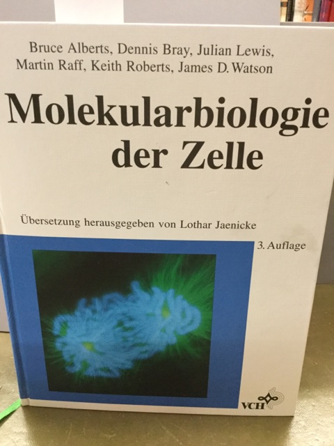 Molekularbiologie der Zelle Übers. hrsg. von Lothar Jaenicke. - Alberts, Bruce, Dennis Bray Julian Lewis u. a.