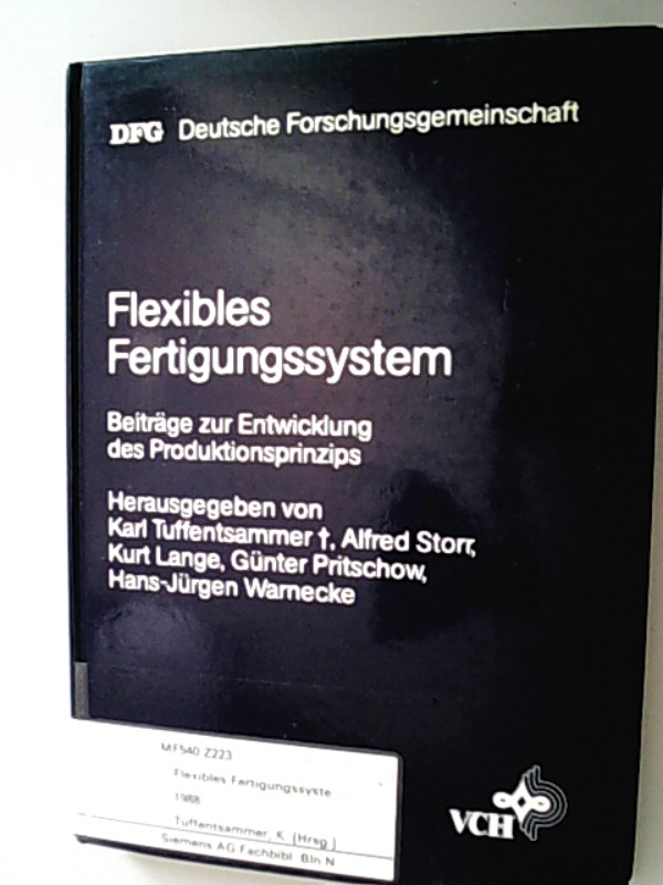 Flexibles Fertigungssystem. Beiträge zur Entwicklung des Produktionsprinzips. - Tuffentsammer, Karl, Alfred Storr und Kurt Lange,