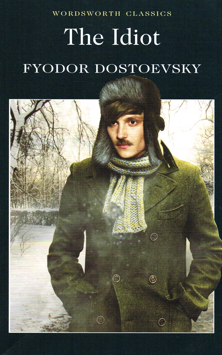 The Idiot by Fyodor Dostoevsky