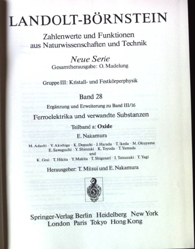 Zahlenwerte und Funktionen aus Naturwissenschaften und Technik; N.S., Gruppe 3,, Kristall- und Festkörperphysik. Bd. 28., Ferroelektrika und verwandte Substanzen : Erg. u. Erweiterung zu Bd. 16 / Teilbd. a., Oxide - Nakamura, Eiji, Toshio Mitsui and Otfried Madelung