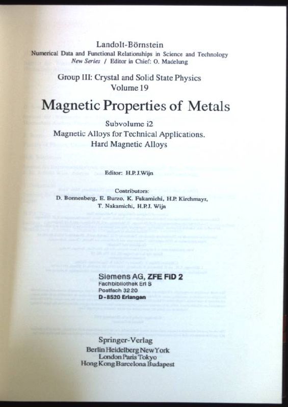 Landolt-Börnstein. Group 3 / Crystal ans Solid State Physics; Vol. 19., Magnetic properties of metals / Subvol. i., Magnetic alloys for technical applications / 2., Hard magnetic alloys - Wijn, Henricus P. J., Dorothee Bonnenberg and Werner Martienssen