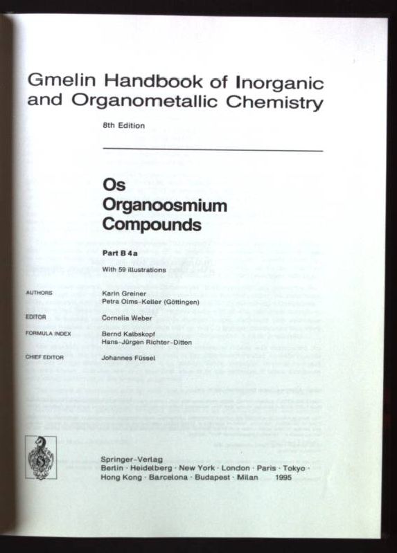 Gmelin handbook of inorganic and organometallic chemistry; Os. Organoosmium compounds / Pt. B. / 4. / a. - Greiner, Karin and Cornelia Weber