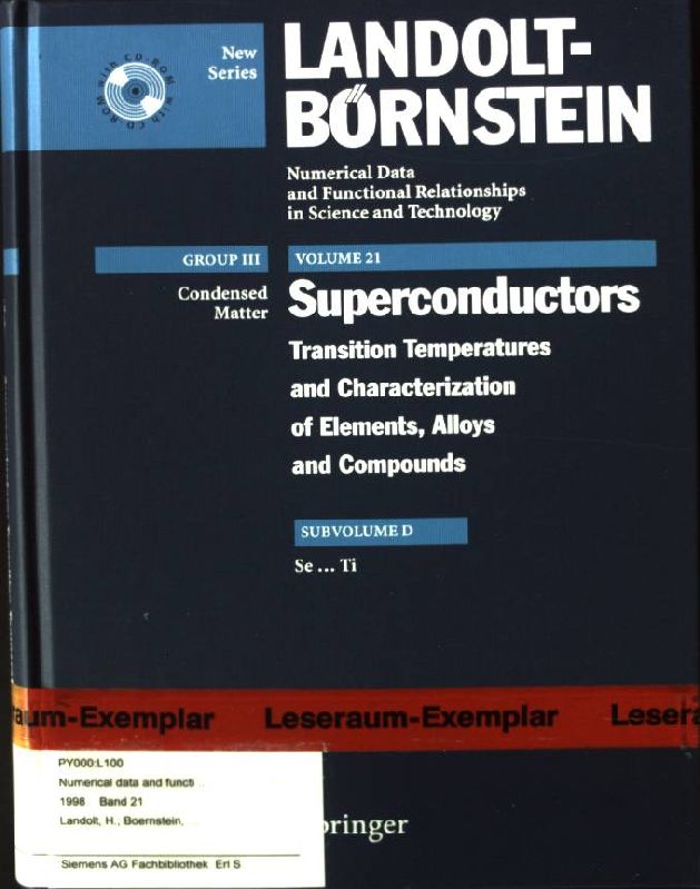 Landolt-Börnstein. Group 3 / Condensed matter; Vol. 21., Superconductors : transition temperatures and characterization of elements, alloys and compounds / Subvol. d., Se . Ti - Flükiger, René, Werner Martienssen and Otfried Madelung