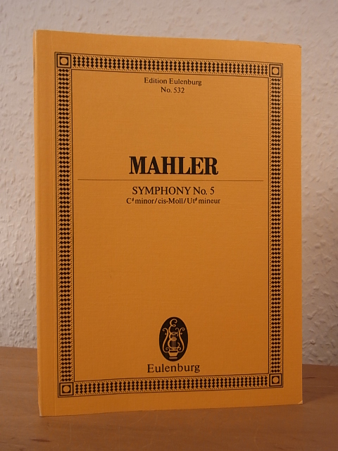 Mahler. Symphony No. 5. C# minor / cis-Moll / Ut# mineur. Edition Eulenburg No. 532 - Mahler, Gustav - herausgegeben von Erwin Ratz