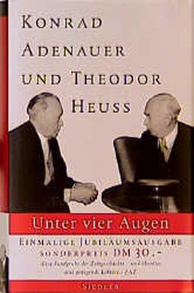 Adenauer - Heuss: Unter vier Augen. Gespräche aus den Gründerjahren 1949-1959. Adenauer: Rhöndorfer Ausgabe. Stiftung Bundeskanzler-Adenauer-Haus. - Morsey, Rudolf und Hans Peter (Hg.) Mensing